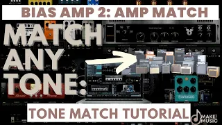 MATCH ANY TONE | Bias Amp 2 Tone Match TUTORIAL