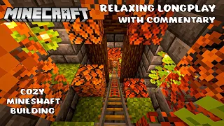 Building A Cozy Mineshaft🍂 Relaxing Minecraft Longplay  (With Commentary)