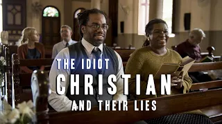 The Idiot Christian and Their Lies