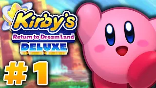 Let's Play Kirby's Return To Dreamland Deluxe Part 1 - We're Back Baby!