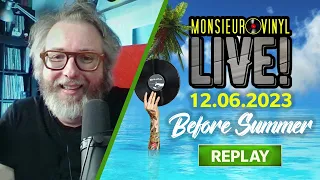 🟢 REPLAY 🎙️ Monsieur Vinyl LIVE ! 🌴 JUSTE AVANT L'ÉTÉ ☀️ #Vinyle