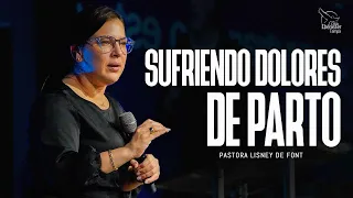 Pra Lisney de Font  l Sufriendo Dolores de Parto  l 04-21-24