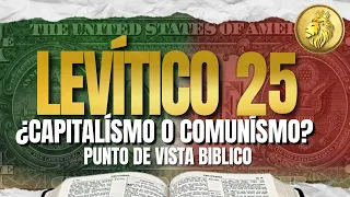 ¿CAPITALISMO O COMUNISMO? ¿Qué dice la Biblia? // EXPLICACION LEVITICO 25