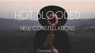 HOT BLOODED - NEW CONSTELLATIONS // SUB EN ESPAÑOL