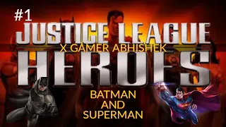JUSTICE LEAGUE HEROES |BATMAN & SUPERMAN | PART 1 | X GAMER ABHISHEK