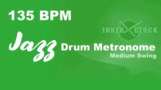 Jazz Drum Metronome for ALL Instruments 135 BPM | Medium Swing | Famous Jazz Standards