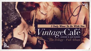 Vintage Café - The Trilogy of Lounge & Jazz Blends - Vol. 2