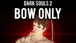 Dark Souls 2 : How to make a Bow "Only" Build