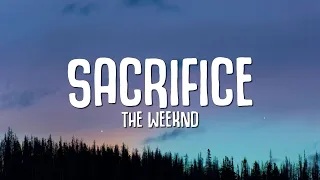 The Weeknd  - Sacrifice (Lyrics)