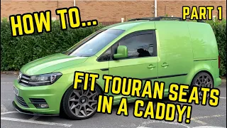 TOURAN SEATS IN A CADDY? This is how to! - Part 1