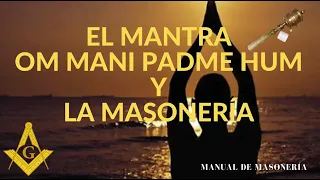 EL MANTRA OM MANI PADME HUM Y LA MASONERIA