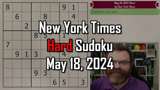 NYT Hard Sudoku Walkthrough | May 18, 2024