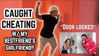 CAUGHT CHEATING W/ MY BESTFRIEND'S GIRLFRIEND W/ THE DOOR LOCKED ...*plot twist* (Ft. Juju & Des)