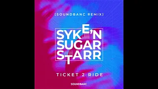 Syke 'N' Sugarstarr - Ticket 2 Ride (Soundbanc's tech house remix)