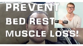How To Prevent Muscle Wasting & Sarcopenia From Bed Rest