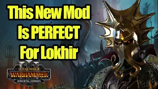 This Mod Is Perfect For Lokhir - Immortal Empires - Total War Warhammer 3 - Mod Review