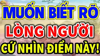 Muốn Biết Lòng Người Rộng Hay Hẹp, Cứ Nhìn Vào 2 Điểm Này Là Rõ| LĐR