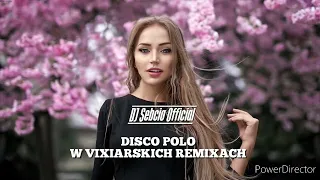 DISCO POLO W VIXIARSKICH REMIXACH ✈️MUSISZ TO MIEĆ W AUCIE✈️ HITY 2024 ➡️#DJSebcio​MIX⬅️ W. Granie 🔊