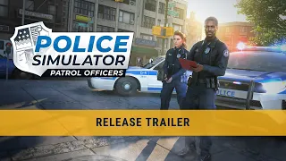 Police Simulator: Patrol Officers – Release Trailer