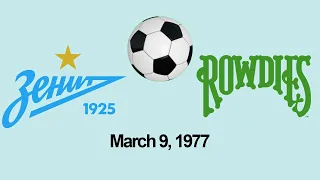 Tampa Bay Rowdies vs. Zenit Leningrad 3/9/1977 (Partial)