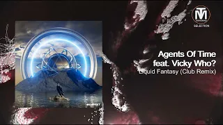 Agents Of Time feat. Vicky Who? - Liquid Fantasy (Club Remix) [Kompakt]