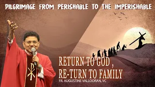 Return to God , Re - Turn to family - Fr. Augustine Vallooran - Divine Retreat Centre