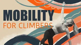 Mobility for Climbers: Follow Along Routine