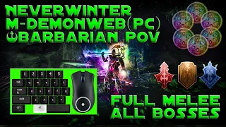Neverwinter | Barbarian | DemonWeb Pits FULL MELEE - POV All Bosses | Pc | 1080p