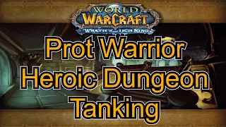 Prot Warrior Wotlk Classic Heroic Dungeon Tanking