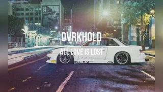 DVRKHOLD - ALL LOVE IS LOST