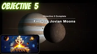 BEYOND Objective 5  - Find the Jovian Moons | Cell to Singularity