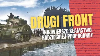 Drugi front w Europie. Największe kłamstwo radzieckiej propagandy.