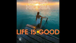 Pietro Nicosia _ Life Is Good (Original Mix)