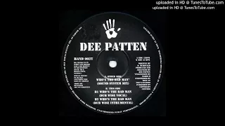 Dee Patten - Who's The Badman (Dirty Bootleg Remix)