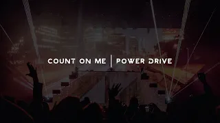 Count On Me | Power Drive (Avicii Mashup)