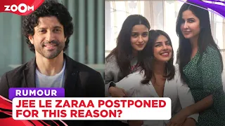 Farhan Akhtar DELAYS Priyanka Chopra, Katrina Kaif and Alia Bhatt's Jee Le Zaraa for THIS reason