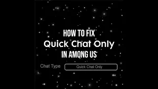 How to Fix “Quick Chat Only” **EASY** | Among Us