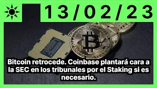 Bitcoin retrocede. Coinbase plantará cara a la SEC en los tribunales por el Staking si es necesario.