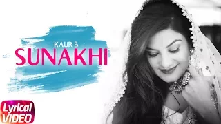 Sunakhi | Lyrical Video | Kaur B | Desi Crew | Latest Punjabi Song 2017 | Speed Records