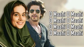 O Maahi O Maahi (LYRICS) - Arijit Singh | Shah R K | Taapsee P | Dunki Drop 5 | Irshad Kamil |Pritam