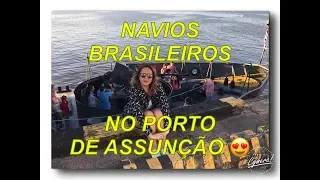 INDEPENDÊNCIA DO PARAGUAI: VISITANDO NAVIOS BRASILEIROS NO CAIS DE ASSUNÇÃO!