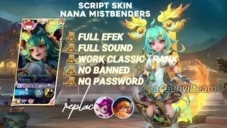Script skin Nana mistbenders Work all mode Rank / classic full sound full effect no password