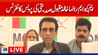 Live - Leader MQM Khalid Maqbool Siddiqui Press Conference - Geo News