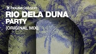 Rio Dela Duna - Party (Original Mix)