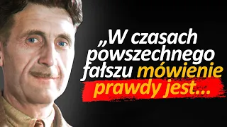 Cytaty, które dają do myślenia... George Orwell 1984