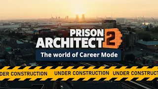 What is Career Mode in Prison Architect 2? | Dev highlight - Episode 2