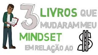 3 livros que mudaram meu mindset em relação ao dinheiro