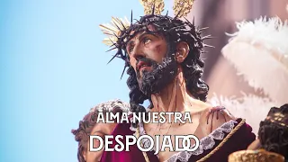 Alma Nuestra | Jesús Despojado 2023 | Virgen de los Reyes