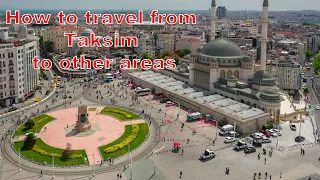 🇹🇷 How to travel from Taksim to other Areas - Sultanahmet, Blue Mosque, Kadikoy