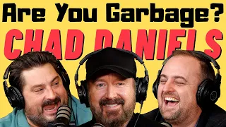 Are You Garbage Comedy Podcast: Chad Daniels!